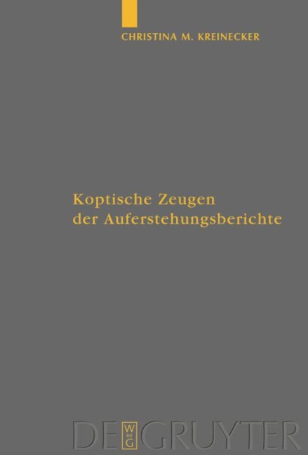 Koptische Zeugen der Auferstehungsberichte - Christina M. Kreinecker