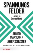 Cover-Bild zum Titel 'Spannungsfelder' von 'Ahmad Mansour, Josef Schuster, Shelly Kupferberg'