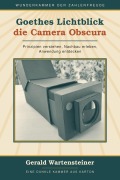 Cover-Bild zum Titel 'Goethes Lichtblick die Camera Obscura' von 'Gerald Arnold Wartensteiner'