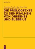 Cover-Bild zum Titel 'Die Prologtexte zu den Psalmen von Origenes und Eusebius' von ''