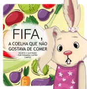 Cover-Bild zum Titel 'Fifa, A Coelha Que Não Gostava De Comer' von 'Fernanda Castro Campos'