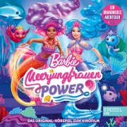 Cover-Bild zum Titel 'Meerjungfrauen Power (Das Original-Hörspiel zum Kinofilm)' von 'Marcus Giersch'