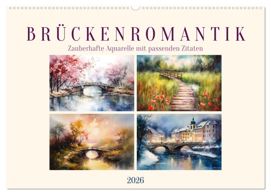 Brückenromantik (Wandkalender 2026 DIN A2 quer), CALVENDO Monatskalender - Sabine Löwer
