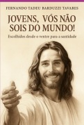Cover-Bild zum Titel 'Jovens, Vós Não Sois Do Mundo!' von 'Fernando Tadeu Barduzzi Tavares'
