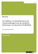 Cover-Bild zum Titel 'Der Einfluss von Spielerberatern auf Transferzahlungen und die sportliche Performance im deutschen Profifußball' von 'Nils Freud'
