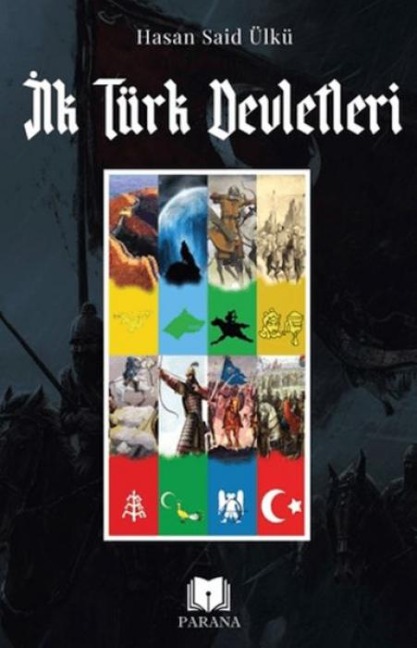 Ilk Türk Devletleri - Hasan Said Ülkü