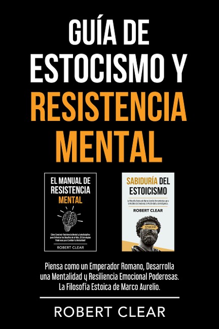 Guía de Estocismo y Resistencia Mental - Robert Clear