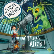 Cover-Bild zum Titel 'School of Talents Mission 1: Achtung, Alien!' von 'Silke Schellhammer'