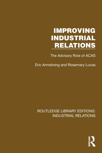 Improving Industrial Relations - Eric Armstrong, Rosemary Lucas