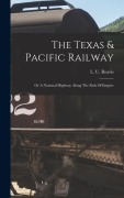 Cover-Bild zum Titel 'The Texas & Pacific Railway' von 'L U Reavis'