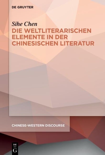 Die weltliterarischen Elemente in der chinesischen Literatur - Sihe Chen