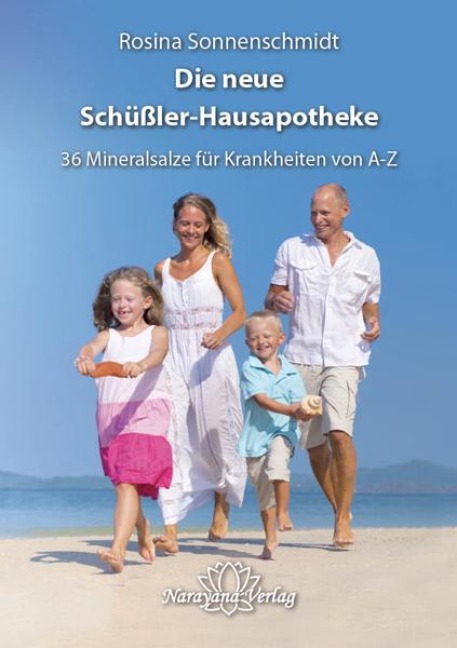 Die große Schüßler-Hausapotheke mit 36 Heilsalzen - Rosina Sonnenschmidt