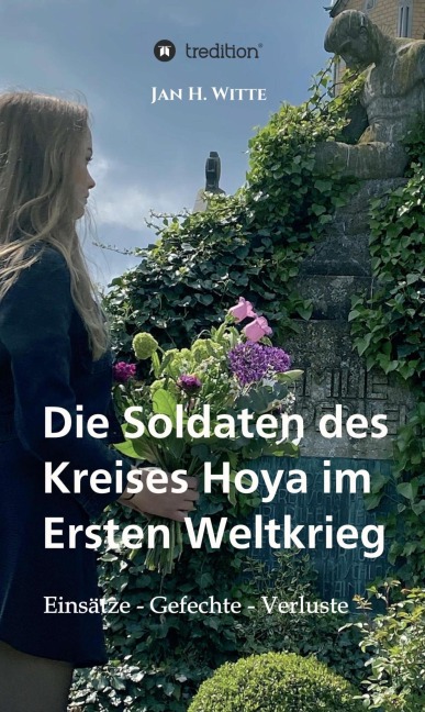 Die Soldaten des Kreises Hoya im Ersten Weltkrieg - Jan H. Witte