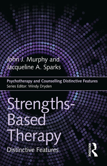 Strengths-based Therapy - John Murphy, Jacqueline Sparks