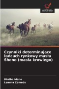 Cover-Bild zum Titel 'Czynniki determinuj¿ce ¿a¿cuch rynkowy mas¿a Sheno (mas¿a krowiego)' von 'Dirriba Idahe, Lemma Zemedu'
