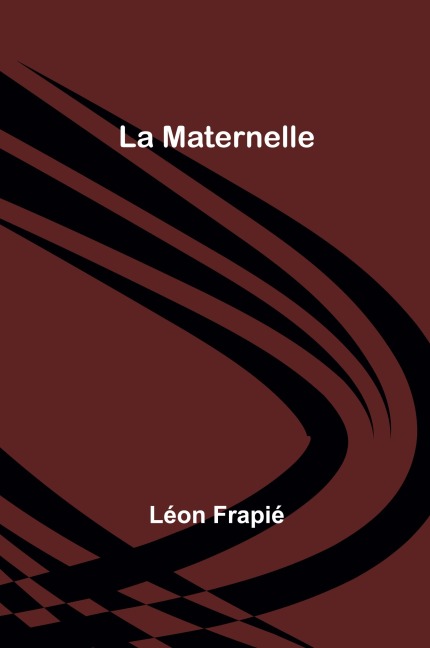 La Maternelle - Léon Frapié