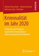 Cover-Bild zum Titel 'Kriminalität im Jahr 2020' von 'Michael Hanslmaier, Dirk Baier, Katharina Stoll, Stefanie Kemme'
