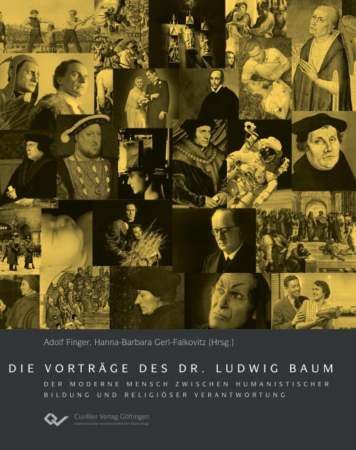 Die Vorträge des Dr. Ludwig Baum. Der moderne Mensch zwischen humanistischer Bildung und religiöser Verantwortung - Hanna-Barbara Gerl-Falkovitz, Adolf Finger