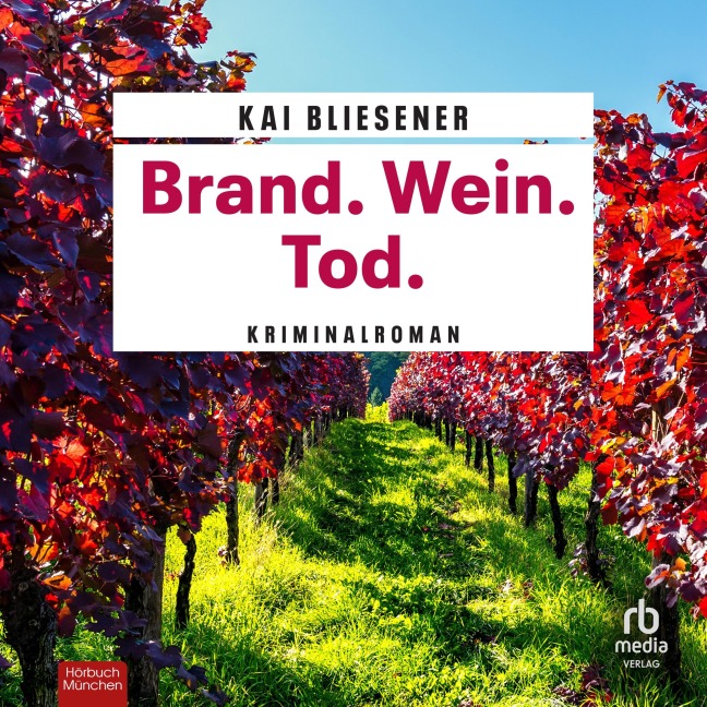 Brand. Wein. Tod. - Kai Bliesener