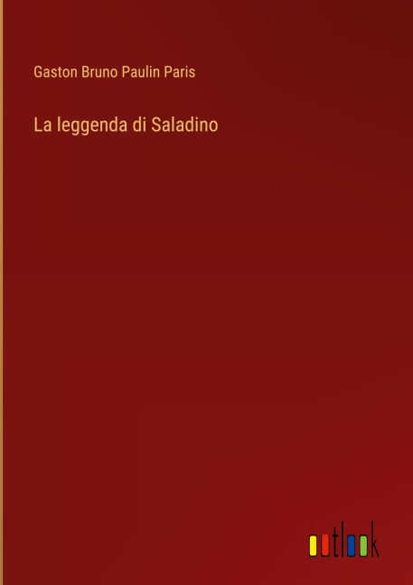 La leggenda di Saladino - Gaston Bruno Paulin Paris