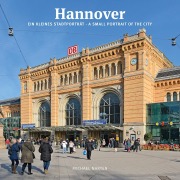 Cover-Bild zum Titel 'Hannover ein kleines Stadtporträt' von 'Michael Narten'