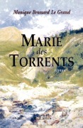 Cover-Bild zum Titel 'Marie des Torrents' von 'Monique Brossard-Le Grand'