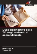 Cover-Bild zum Titel 'L'uso significativo delle TIC negli ambienti di apprendimento' von 'Gaith K. D. Al., Torana Al.'