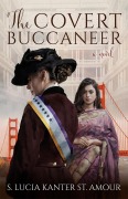 Cover-Bild zum Titel 'The Covert Buccaneer' von 'S Lucia Kanter St Amour'