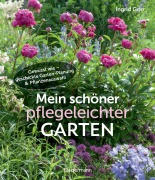 Cover-Bild zum Titel 'Mein schöner pflegeleichter Garten. Gewusst wie - geschickte Garten-Planung und Pflanzenauswahl' von 'Ingrid Gorr'