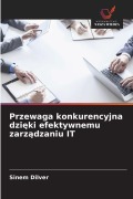 Cover-Bild zum Titel 'Przewaga konkurencyjna dzi¿ki efektywnemu zarz¿dzaniu IT' von 'Sinem Dilver'