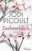 Cover-Bild zum Titel 'Zerbrechlich' von 'Jodi Picoult'