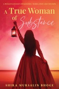 Cover-Bild zum Titel 'A True Women of Substance' von 'Shira Mursalin Bhoge'