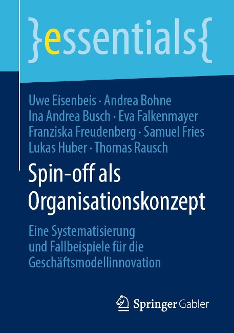 Spin-off als Organisationskonzept - Uwe Eisenbeis, Andrea Bohne, Ina Andrea Busch, Eva Falkenmayer, Franziska Freudenberg