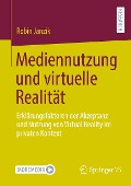 Mediennutzung und virtuelle Realität - Robin Janzik