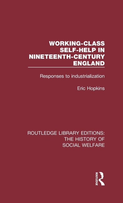 Working-Class Self-Help in Nineteenth-Century England - Eric Hopkins