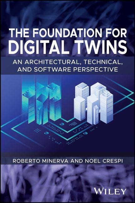 The Foundation for Digital Twins - Roberto Minerva, Noël Crespi