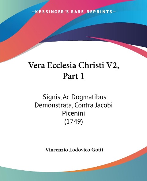 Vera Ecclesia Christi V2, Part 1 - Vincenzio Lodovico Gotti