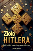 Cover-Bild zum Titel 'Zloto Hitlera. Gdzie jest zloty pociąg i inne nazistowskie skarby' von 'Tomasz Piasecki'