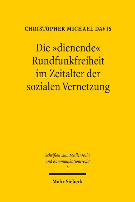 Die 'dienende' Rundfunkfreiheit im Zeitalter der sozialen Vernetzung - Christopher Michael Davis