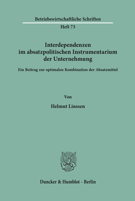 Interdependenzen im absatzpolitischen Instrumentarium der Unternehmung. - Helmut Linssen