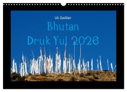 Cover-Bild zum Titel 'Bhutan Druk Yul 2026 (Wandkalender 2026 DIN A3 quer), CALVENDO Monatskalender' von 'Uli Geißler'
