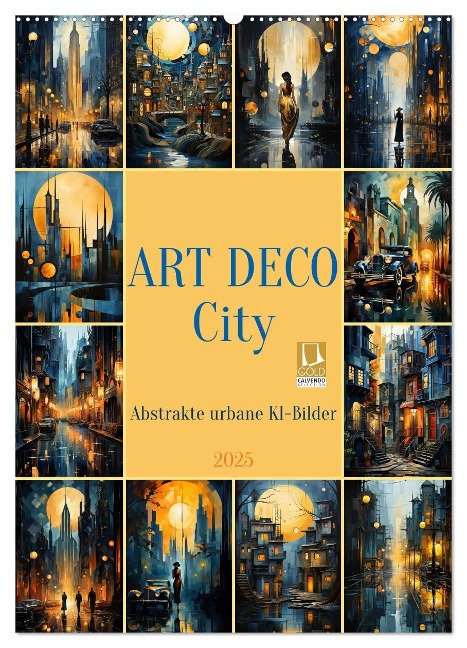 ART DECO City (Wandkalender 2025 DIN A2 hoch), CALVENDO Monatskalender - Cathrin Illgen