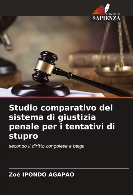 Studio comparativo del sistema di giustizia penale per i tentativi di stupro - Zoé Ipondo Agapao