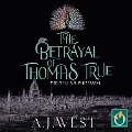 Cover-Bild zum Titel 'The Betrayal of Thomas True' von 'A. J. West'