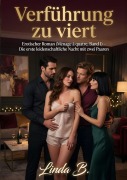 Cover-Bild zum Titel 'Verführung zu viert' von 'Linda B.'