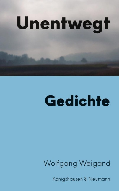 Unentwegt - Wolfgang Weigand