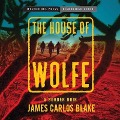 Cover-Bild zum Titel 'The House of Wolfe Lib/E: A Border Noir' von 'James Carlos Blake, James Carlos Blake'