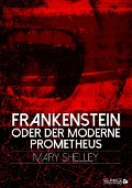 Cover-Bild zum Titel 'Frankenstein oder der moderne Prometheus' von 'Mary Shelley'