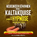 Cover-Bild zum Titel 'Neukunden gewinnen durch Kaltakquise - die Akquise Hypnose / Meditation' von 'Alfred Pöltel'