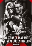 Cover-Bild zum Titel 'Das erste Mal mit einem bösen Biker' von 'Mia Graf'